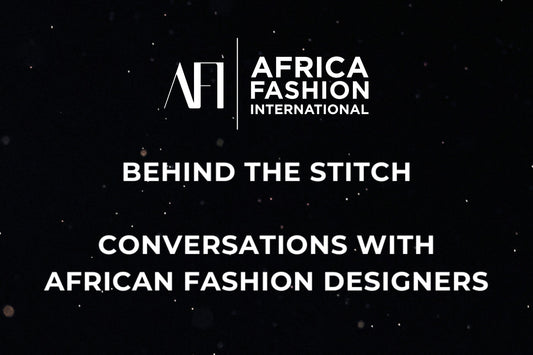 AFI's "Behind the Stitch" YouTube Series Explores African Fashion Designers